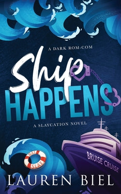 Cover Image for Ship Happens: A Dark Rom-Com -- Lauren Biel, Paperback