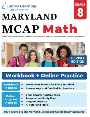 Cover Image for Maryland Comprehensive Assessment Program (MCAP) Test Practice: 8th Grade Math Practice Workbook and Full-length Online Assessments: Maryland Test Stu -- Lumos Learning, Paperback