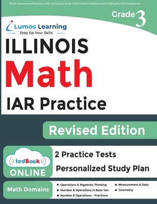 Illinois Assessment of Readiness (IAR) Test Practice: 3rd Grade Math Practice Workbook and Full-length Online Assessments: 3rd Grade Math Practice Wor -- Lumos Learning, Paperback