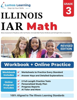 Cover Image for Illinois Assessment of Readiness (IAR) Test Practice: 3rd Grade Math Practice Workbook and Full-length Online Assessments: Illinois Test Study Guide -- Lumos Learning, Paperback