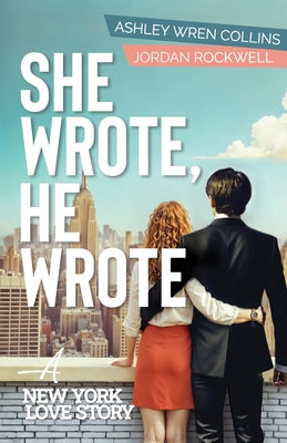 Cover Image for She Wrote, He Wrote: A New York Love Story -- Ashley Wren Collins, Paperback