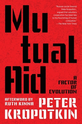 Cover Image for Mutual Aid (Warbler Classics Annotated Edition) -- Peter Kropotkin, Paperback