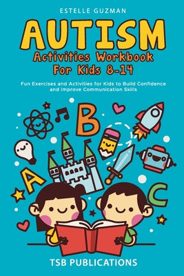 Cover Image for Autism Activities Workbook for Kids 8-14 -- Tsb Publications, Paperback