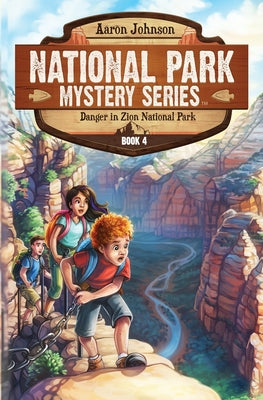Cover Image for Danger in Zion National Park: A Mystery Adventure in the National Parks -- Aaron Johnson, Paperback