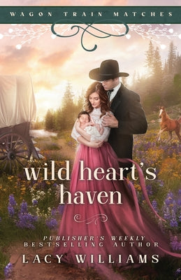 Cover Image for Wild Heart's Haven -- Lacy Williams, Paperback