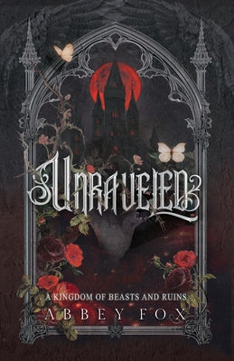 Cover Image for Unraveled: A Gothic Fantasy Romance -- Abbey Fox, Paperback