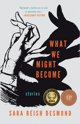 Cover Image for What We Might Become: Stories -- Sara Reish Desmond, Paperback