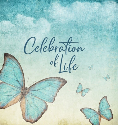Cover Image for Celebration of Life - Family & Friends Keepsake Guest Book to Sign In with Memories & Comments: Family & Friends Keepsake Guest Book to Sign In with M -- Briar Rose Funeral Guest Books, Hardcover