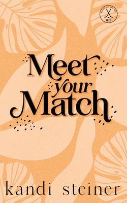 Cover Image for Meet Your Match: Special Edition -- Kandi Steiner, Paperback