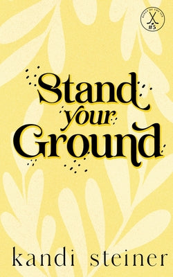 Cover Image for Stand Your Ground: Special Edition -- Kandi Steiner, Paperback