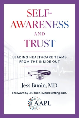 Cover Image for Self-Awareness and Trust: Leading Healthcare Teams from the Inside Out -- Jess Bunin, Paperback