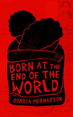 Cover Image for Born at the End of the World -- Donica Merhazion, Paperback