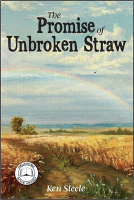 Cover Image for The Promise of Unbroken Straw -- Ken Steele, Hardcover