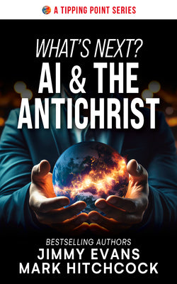 Cover Image for What's Next? AI & the Antichrist -- Jimmy Evans, Paperback