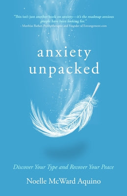 Cover Image for Anxiety Unpacked -- Noelle McWard Aquino, Paperback
