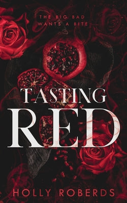 Cover Image for Tasting Red: A Spicy Red Riding Hood Retelling -- Holly Roberds, Paperback