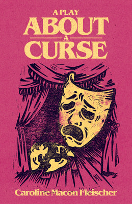 Cover Image for A Play about a Curse -- Caroline Macon Fleischer, Paperback