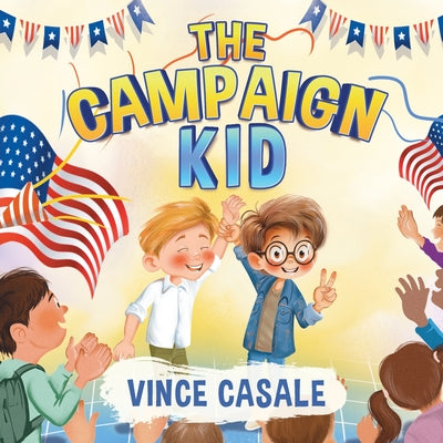 Cover Image for The Campaign Kid -- Vince Casale, Paperback