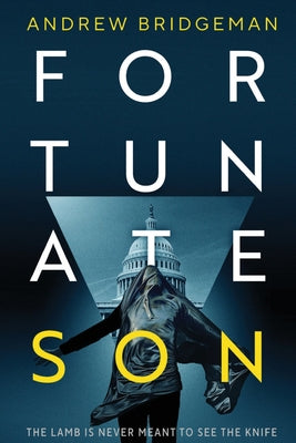 Cover Image for Fortunate Son: A Suspenseful Psychological Thriller -- Andrew Bridgeman, Paperback