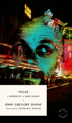 Cover Image for Vegas: A Memoir of a Dark Season -- John Gregory Dunne, Paperback
