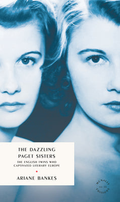 Cover Image for The Dazzling Paget Sisters: The English Twins Who Captivated Literary Europe -- Ariane Banks, Paperback