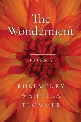 Cover Image for The Wonderment -- Rosemerry Wahtola Trommer, Paperback