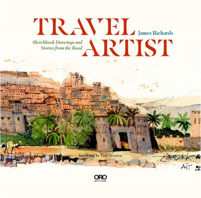 Cover Image for Travel Artist: Sketchbook Drawings and True Stories from the Road -- James Richards, Hardcover