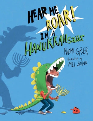 Cover Image for Hear Me Roar! I'm a Hanukkahsaur -- Naomi Gruer, Hardcover