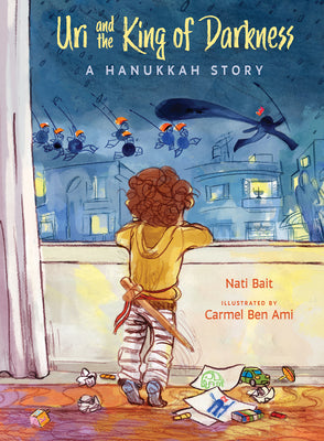 Cover Image for Uri and the King of Darkness: A Hanukkah Story -- Nati Bait, Hardcover