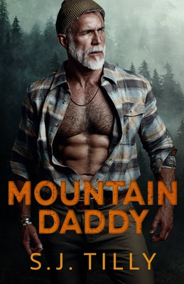 Cover Image for Mountain Daddy: Mountain Men Series Book Two -- S. J. Tilly, Paperback