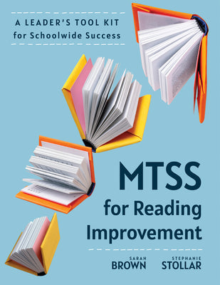 Cover Image for Mtss for Reading Improvement: A Leader's Tool Kit for Schoolwide Success (Reading Science in Action: An Mtss Tool Kit) -- Sarah Brown, Paperback
