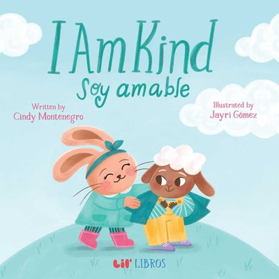 Cover Image for I Am Kind / Soy Amable (Bilingual: English & Spanish) -- Cindy Montenegro, Board Books