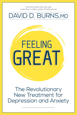 Cover Image for Feeling Great: The Revolutionary New Treatment for Depression and Anxiety -- David Burns, Paperback