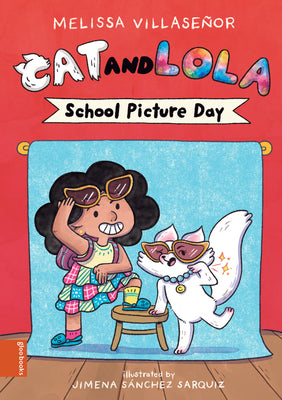Cover Image for Cat and Lola: School Picture Day -- Melissa Villaseñor, Hardcover