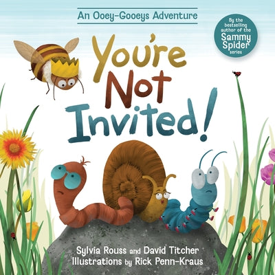Cover Image for You're Not Invited!: An Ooey-Gooeys Adventure -- Sylvia Rouss, Paperback