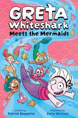 Cover Image for Greta Whiteshark Meets the Mermaids -- Patrick Baggatta, Paperback