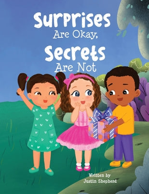 Cover Image for Surprises Are Okay, Secrets Are Not -- Justin Shepherd, Paperback