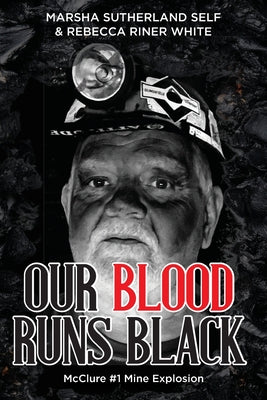 Cover Image for Our Blood Runs Black McClure #1 Mine Explosion -- Marsha Sutherland Self, Paperback