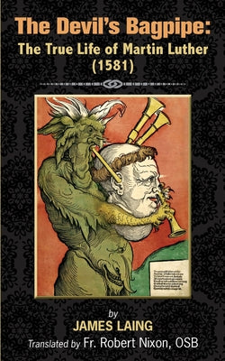 Cover Image for The Devil's Bagpipe: The True Life of Martin Luther -- James Lang, Paperback