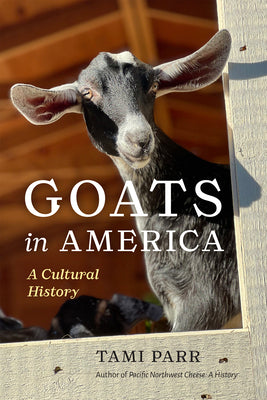 Cover Image for Goats in America: A Cultural History -- Tami Parr, Paperback