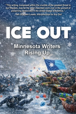 Cover Image for Ice Out: Minnesota Writers Rising Up -- Ian Graham Leask, Paperback