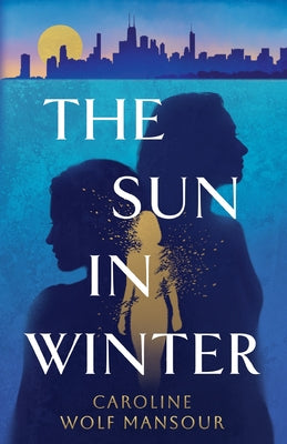 Cover Image for The Sun in Winter -- Caroline Wolf Mansour, Paperback