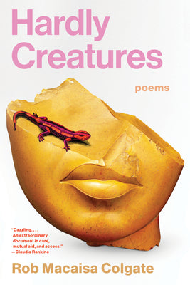 Cover Image for Hardly Creatures: Poems -- Rob Macaisa Colgate, Paperback