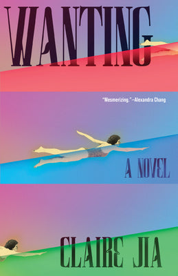 Cover Image for Wanting -- Claire Jia, Paperback