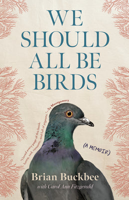 Cover Image for We Should All Be Birds: A Memoir -- Brian Buckbee, Hardcover