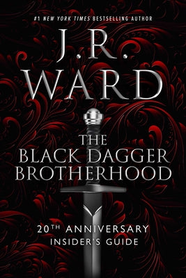 Cover Image for The Black Dagger Brotherhood: 20th Anniversary Insider's Guide -- J. R. Ward, Hardcover
