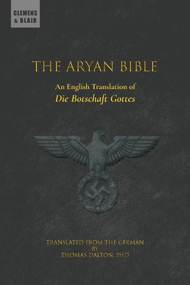 Cover Image for The Aryan Bible: An English Translation of "Die Botschaft Gottes" -- Walter Grundmann, Paperback