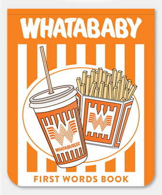 Cover Image for Whatababy: A Board Book of Whataburger First Words -- Blue Star Press, Board Book