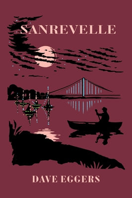 Cover Image for Sanrevelle -- Dave Eggers, Hardcover