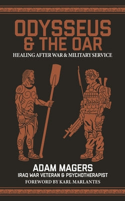 Cover Image for Odysseus & the Oar: Healing After War and Military Service -- Adam Magers, Paperback